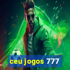 ceu jogos 777